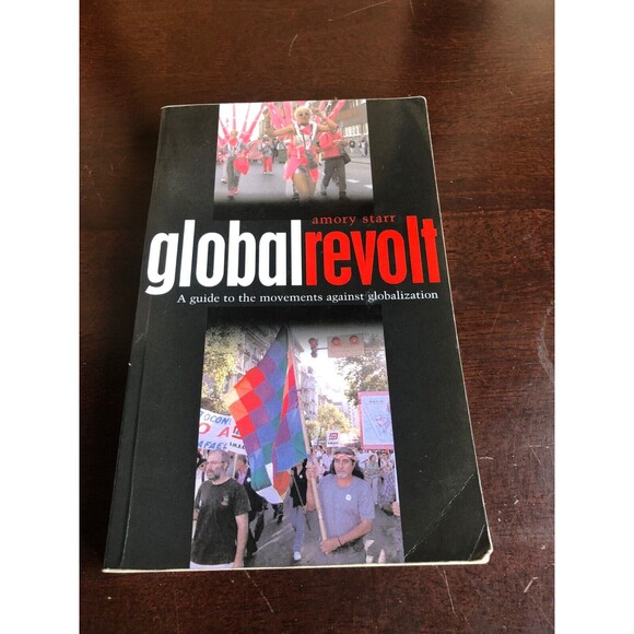 Global Revolt: A Guide to the Movements Against Globalization by Amory Starr - Picture 1 of 7